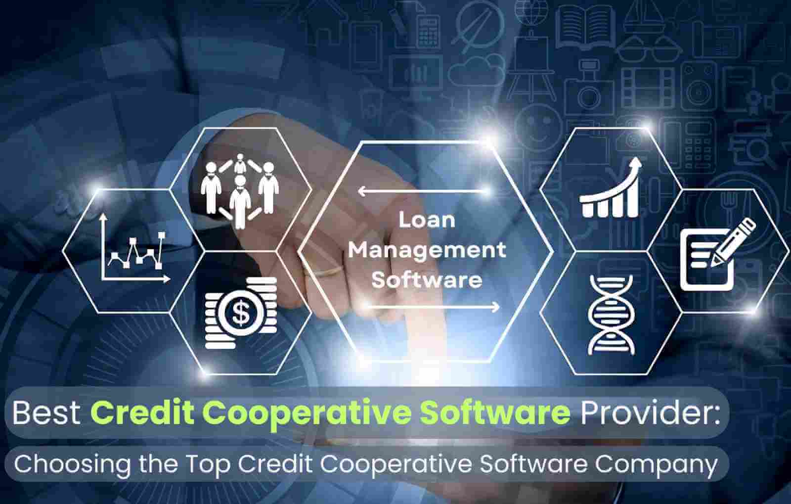 Best Credit Cooperative Software Provider: Choosing the Top Credit Cooperative Software Company