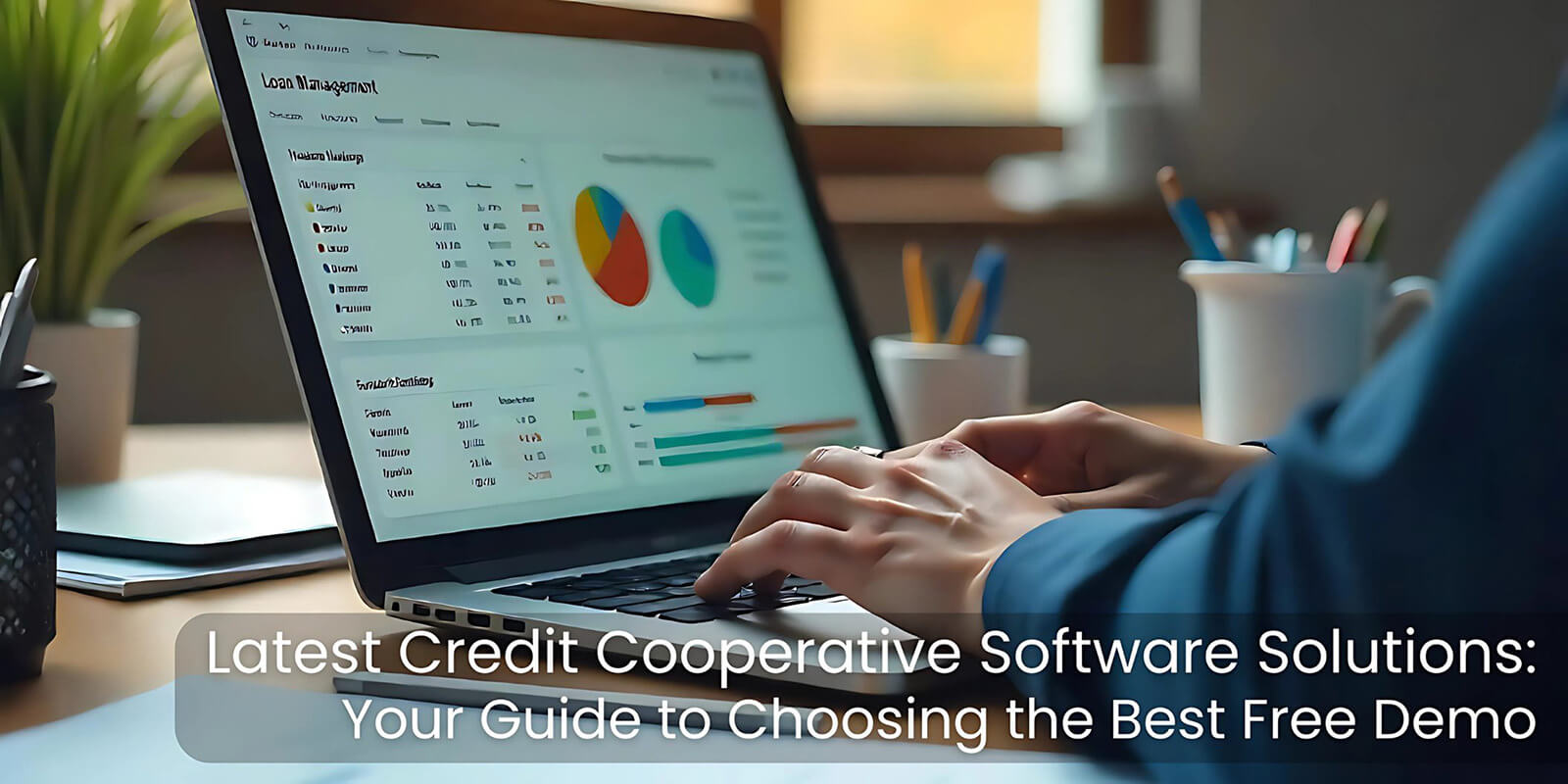 Latest Credit Cooperative Software Solutions: Your Guide to Choosing the Best Free Demo